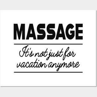 Massage Therapist - Massage is not for vacation anymore Posters and Art